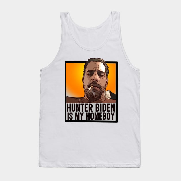 Hunter Biden Is My Homeboy Tank Top by stuff101